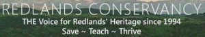 Text overlaid on a scenic landscape reads: "REDLANDS CONSERVANCY. THE Voice for Redlands' Heritage since 1994. Save ~ Teach ~ Thrive." Background shows green hills.