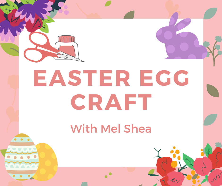 Easter Egg Craft w/Mel Shea!