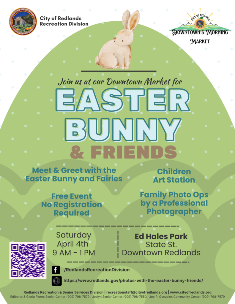 Flyer for the Downtown Market Easter Bunny event at Ed Hales Park, Redlands, with activities, photo ops, and event details for April 4th, 9 AM–1 PM. Features a bunny illustration.