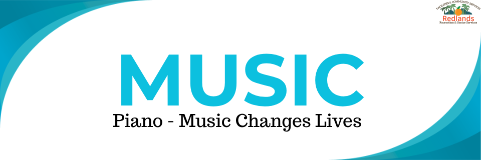 Text graphic with the word "MUSIC" in large blue font, and the phrase "Piano - Music Changes Lives" below it; Redlands logo in the top right corner.