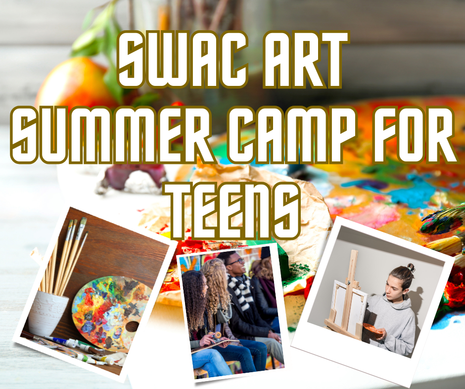 Flyer for SWAC Art Summer Camp for Teens, featuring paint supplies, teens seated together, and a teen painting at an easel.