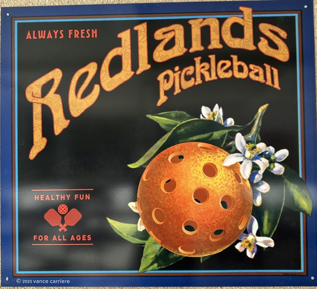 A vintage-style sign reads “Redlands Pickleball” with a pickleball, orange blossoms, and a label stating “Healthy Fun For All Ages.”.