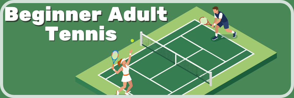 Illustration of two adults playing tennis on a court, with the text "Beginner Adult Tennis" in bold white letters.