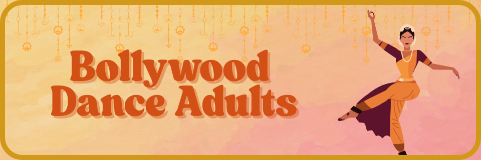 Banner with text "Bollywood Dance Adults" next to an illustrated woman in traditional attire performing a dance pose, with decorative hanging ornaments above.