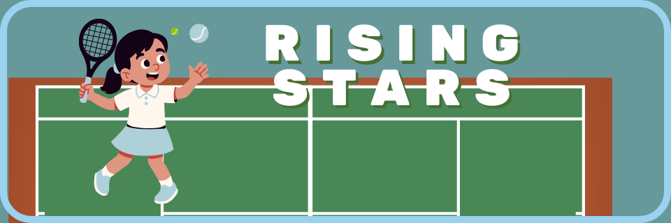 A young girl plays tennis on a court, preparing to hit a ball. The text "Rising Stars" appears beside her.