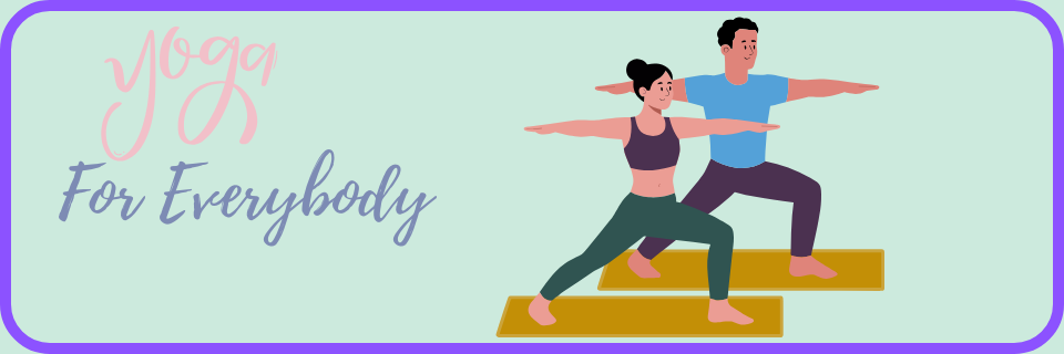 Two people practicing yoga in warrior pose on mats, with the text "Yoga For Everybody" in the background.