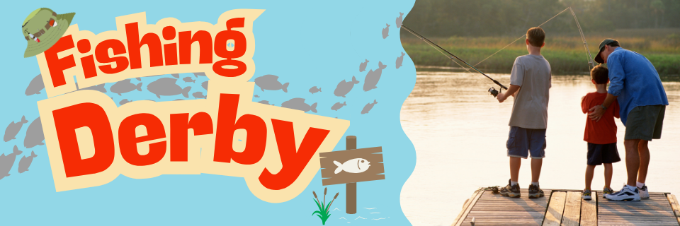 Banner for a "Fishing Derby" event, showing an adult and two children fishing together on a dock beside a lake at sunset.