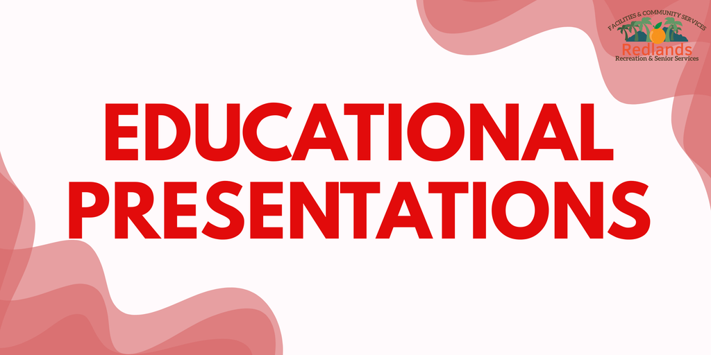 Text reads “Educational Presentations” in large red letters with the Redlands Recreation & Senior Services logo in the top right corner. Pink wavy shapes decorate the corners.