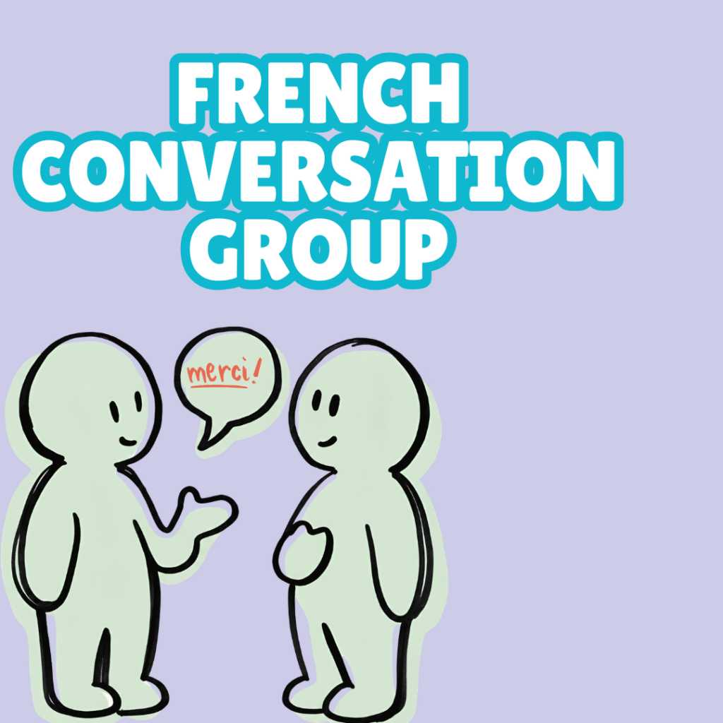 Two cartoon figures converse; one says “merci!” in a speech bubble. Above them, large text reads “French Conversation Group” on a purple background.