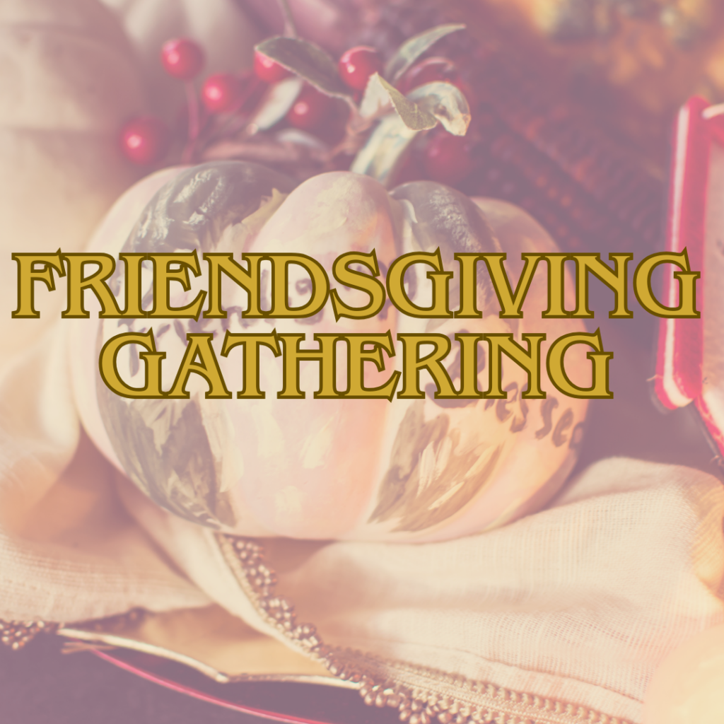 A painted pumpkin with the words “Friendsgiving Gathering” in large yellow text over a festive autumn background.