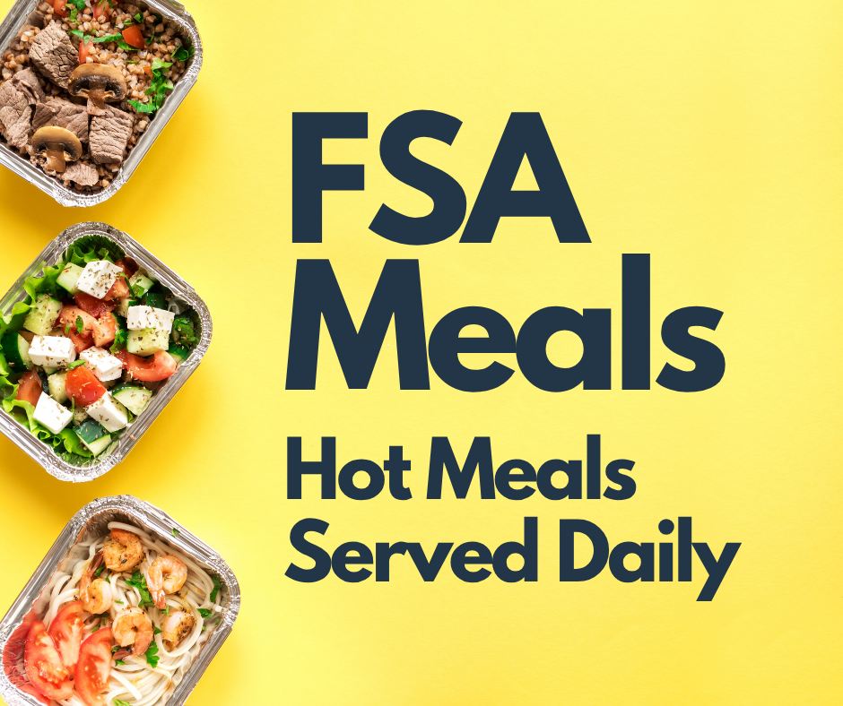 Three meal trays with salads, pasta, and beef are on a yellow background next to bold text that reads, “FSA Meals. Hot Meals Served Daily.”.