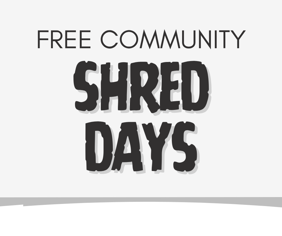 Black text on a white background reads: “Free Community Shred Days.” The design features bold and regular fonts for emphasis.