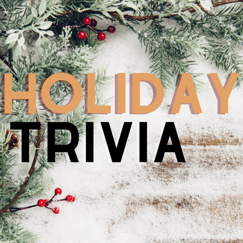 Snowy surface with pine branches and red berries in the corners. Bold text in the center reads “HOLIDAY TRIVIA” in orange and black letters.